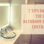 7 Tips For Hiring the Best Bathroom Remodel Contractor in San Diego